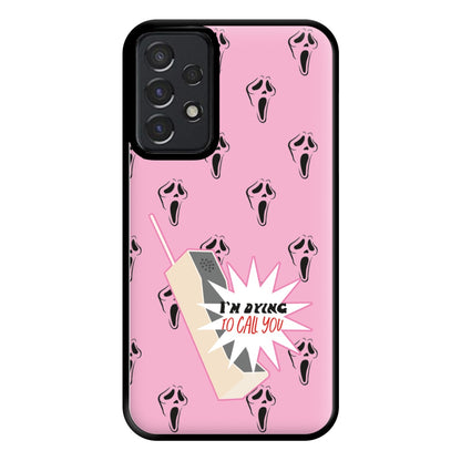 I'm Dying To Call You - Scream Phone Case for Galaxy A52 / A52s