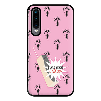 I'm Dying To Call You - Scream Phone Case for Huawei P30