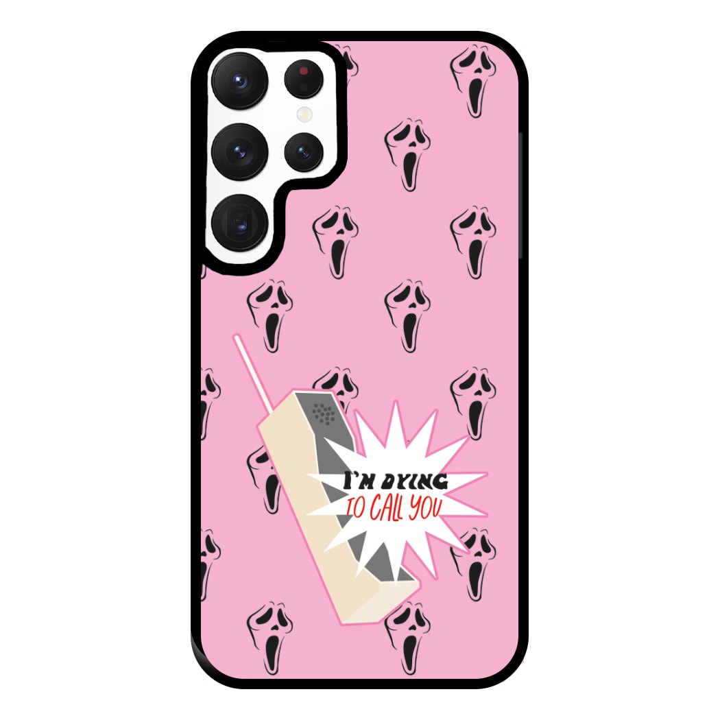 I'm Dying To Call You - Scream Phone Case for Galaxy S22 Ultra