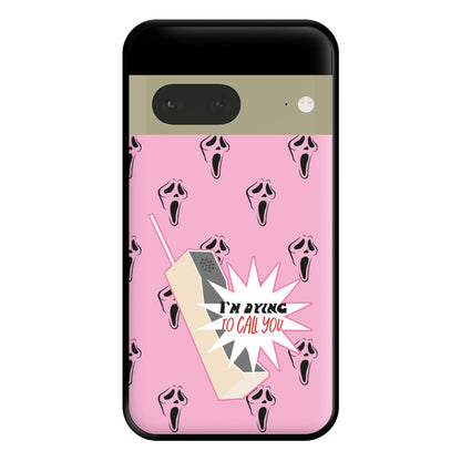 I'm Dying To Call You - Scream Phone Case for Google Pixel 7a