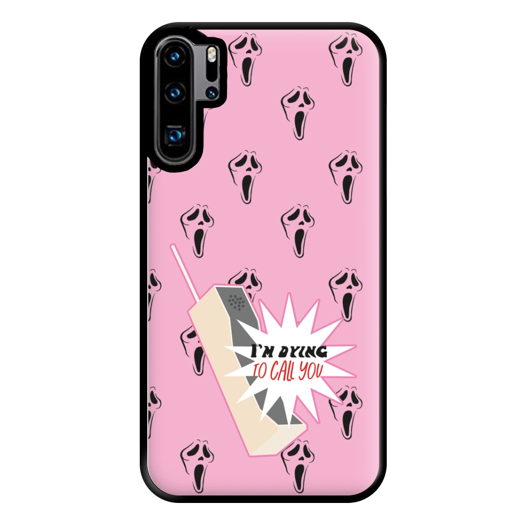 I'm Dying To Call You - Scream Phone Case for Huawei P30 Pro