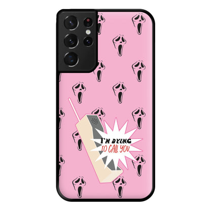 I'm Dying To Call You - Scream Phone Case for Galaxy S21 Ultra