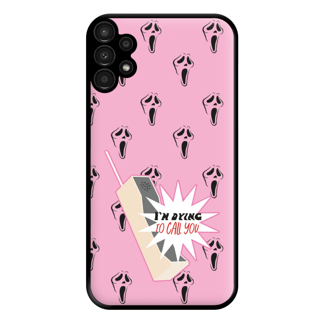 I'm Dying To Call You - Scream Phone Case for Galaxy A13