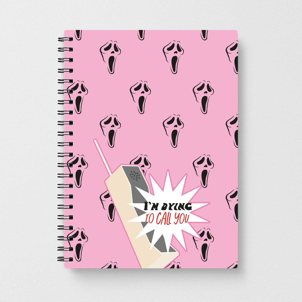 I'm Dying To Call You - Scream Notebook
