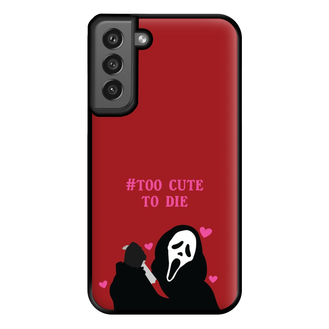 Too Cute To Die Phone Case for Galaxy S21FE