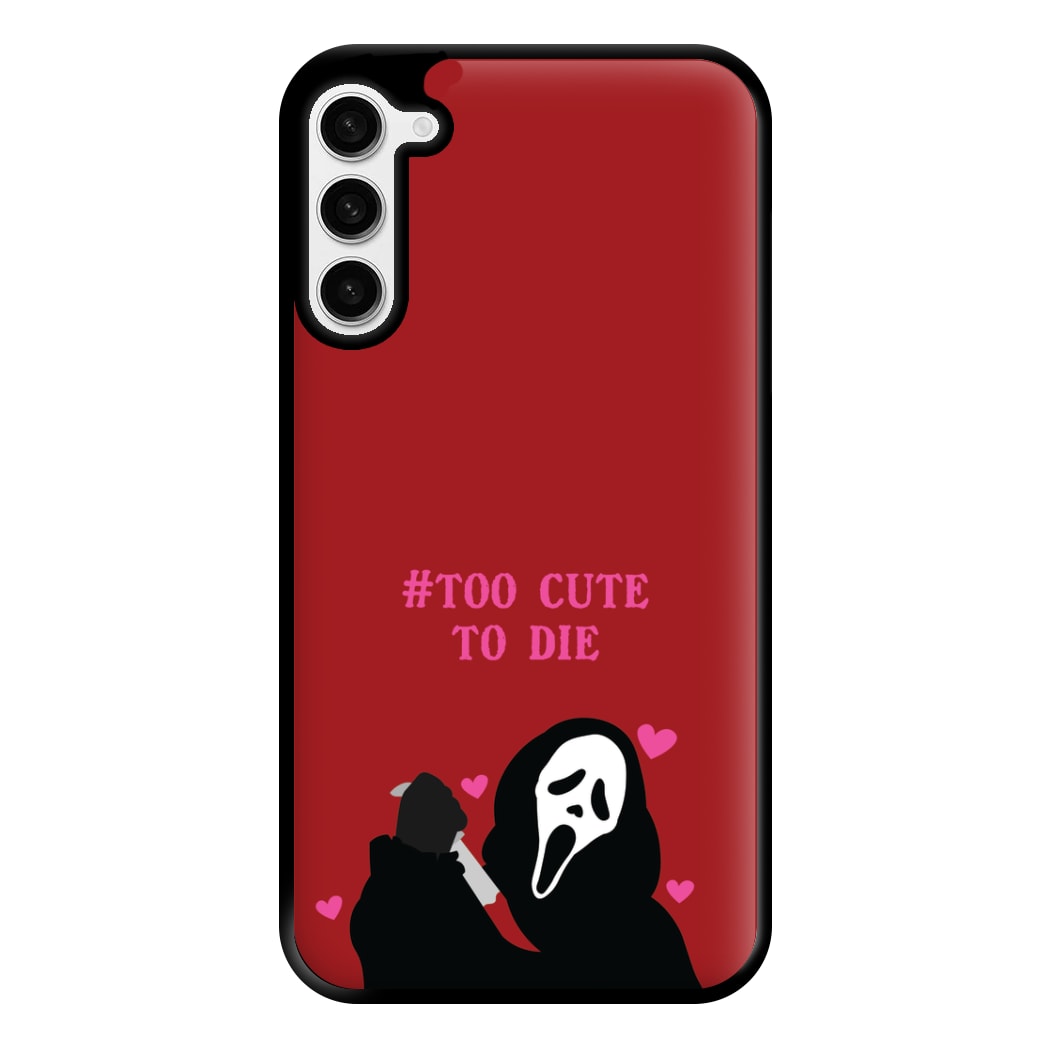 Too Cute To Die Phone Case for Galaxy S23 Plus