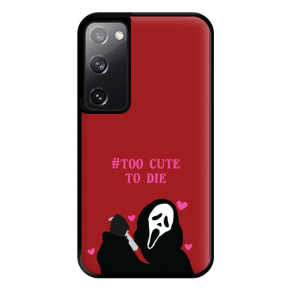 Too Cute To Die Phone Case for Galaxy S20