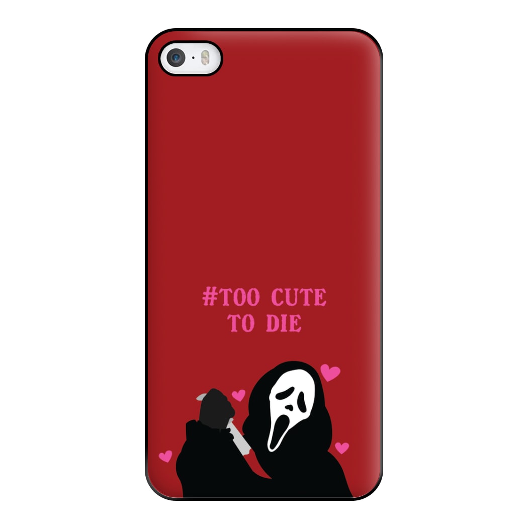 Too Cute To Die Phone Case for iPhone 5 / 5s / SE 2016