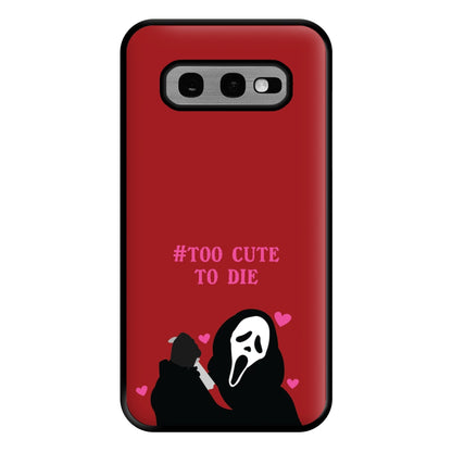 Too Cute To Die Phone Case for Galaxy S10e