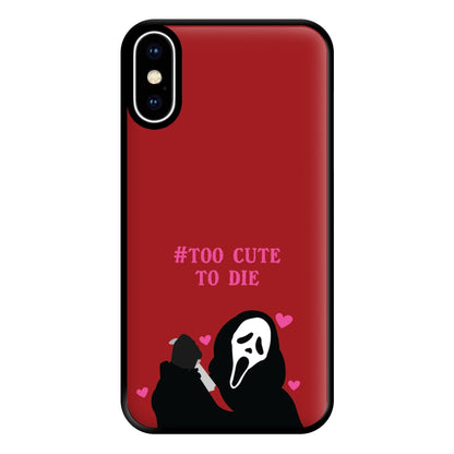 Too Cute To Die Phone Case for iPhone XS Max