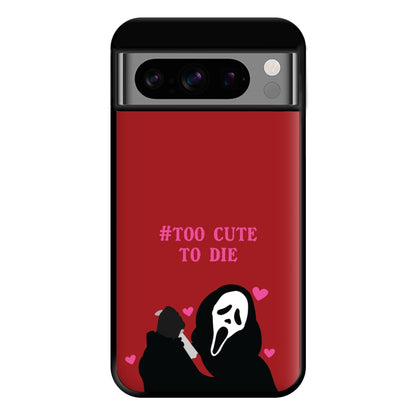 Too Cute To Die Phone Case for Google Pixel 8 Pro