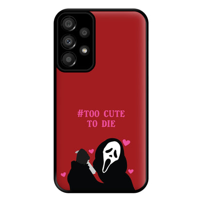 Too Cute To Die Phone Case for Galaxy A33