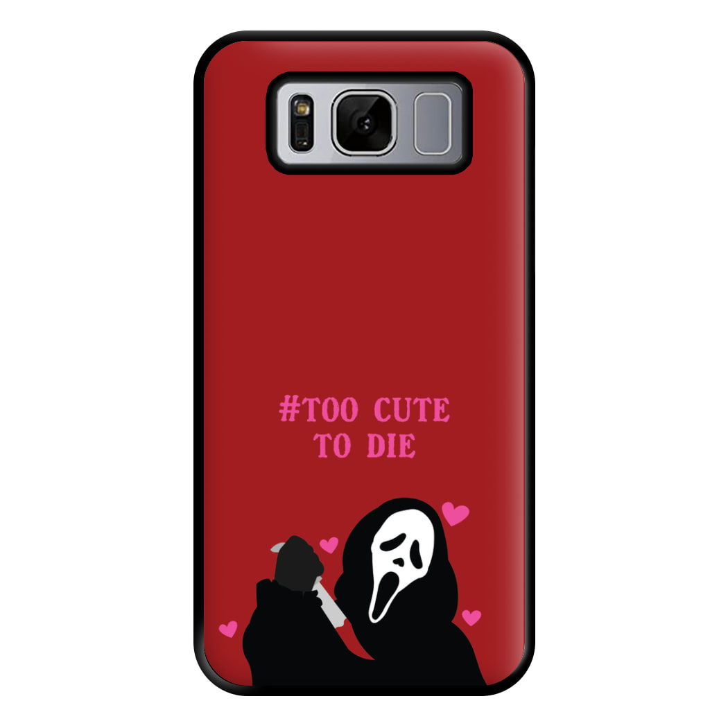 Too Cute To Die Phone Case for Galaxy S8 Plus