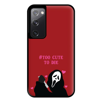 Too Cute To Die Phone Case for Galaxy S20FE