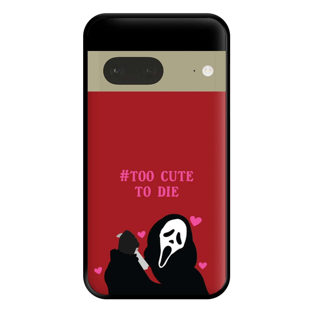 Too Cute To Die Phone Case for Google Pixel 7a