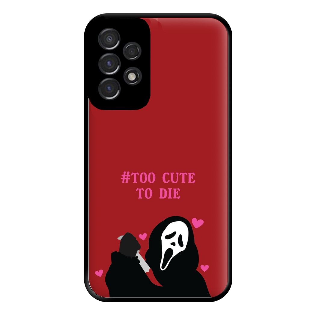 Too Cute To Die Phone Case for Galaxy A53