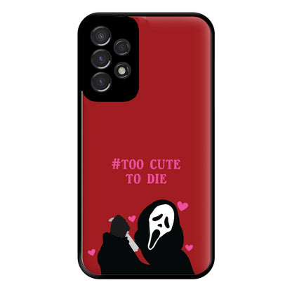 Too Cute To Die Phone Case for Galaxy A53