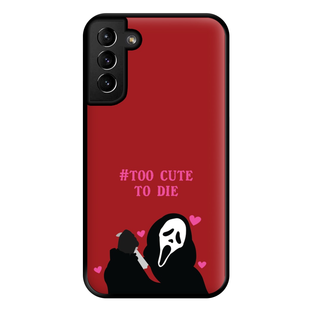 Too Cute To Die Phone Case for Galaxy S21 Plus