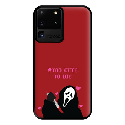 Too Cute To Die Phone Case for Galaxy S20 Ultra