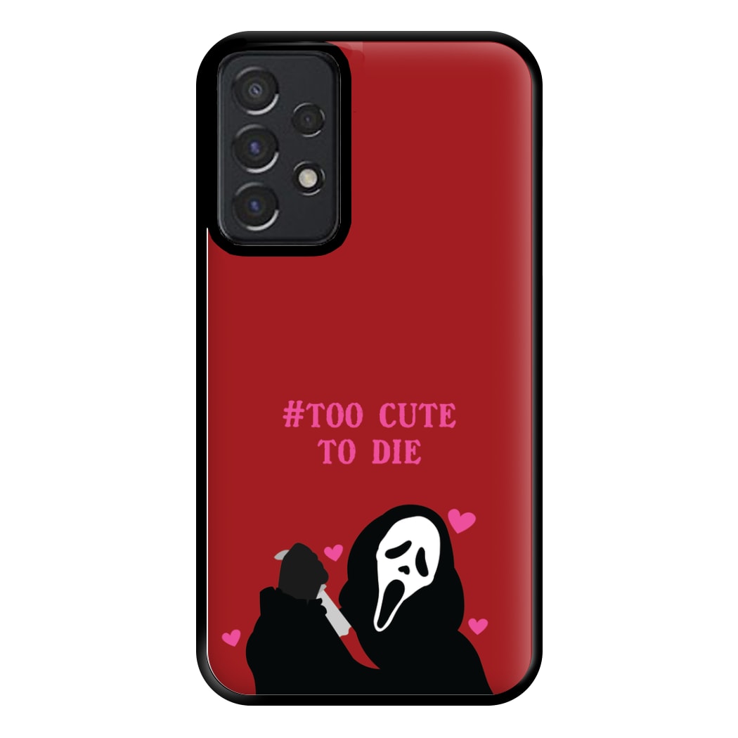 Too Cute To Die Phone Case for Galaxy A52 / A52s