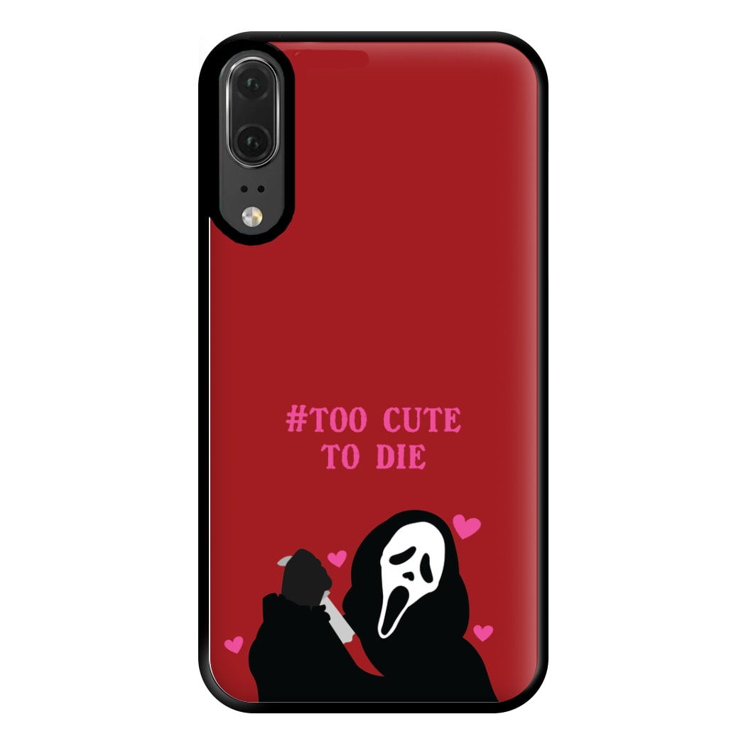 Too Cute To Die Phone Case for Huawei P20