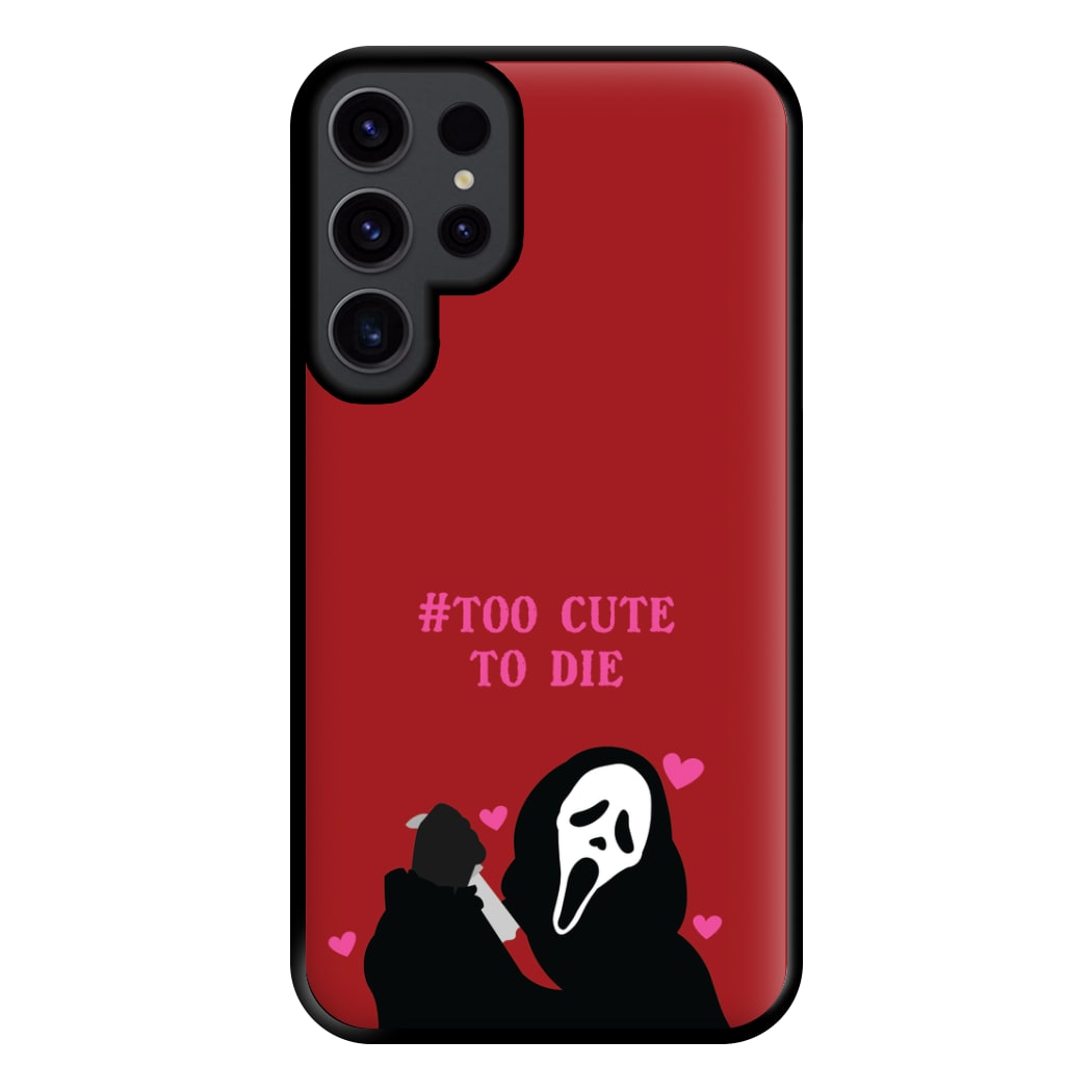 Too Cute To Die Phone Case for Galaxy S23 Ultra