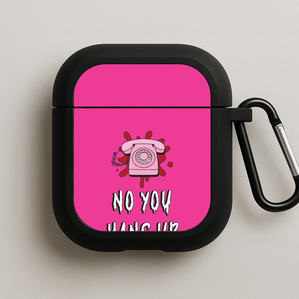 No You Hang Up AirPods Case