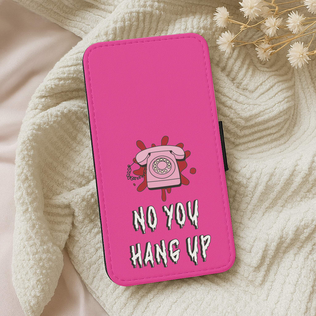 No You Hang Up Wallet Phone Case