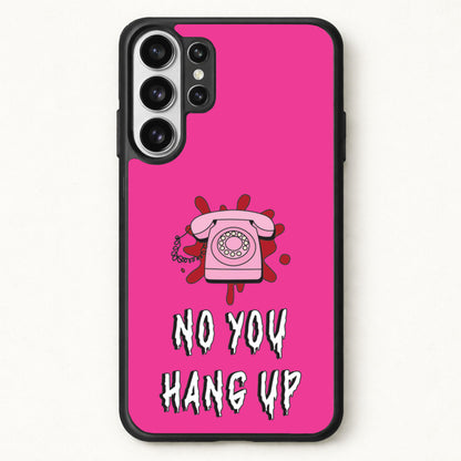 No You Hang Up Phone Case for Galaxy S26 Ultra