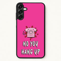 No You Hang Up Phone Case for Galaxy A17
