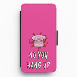 No You Hang Up Flip / Wallet Phone Case