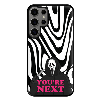 You're Next Phone Case for Galaxy S24 Ultra