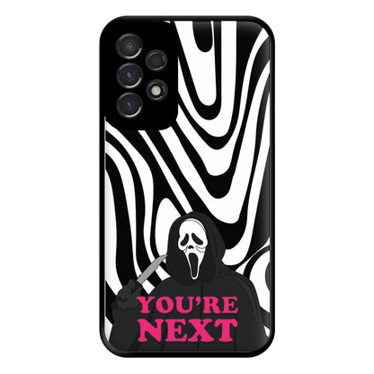 You're Next Phone Case for Galaxy A53