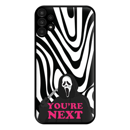 You're Next Phone Case for Galaxy A13