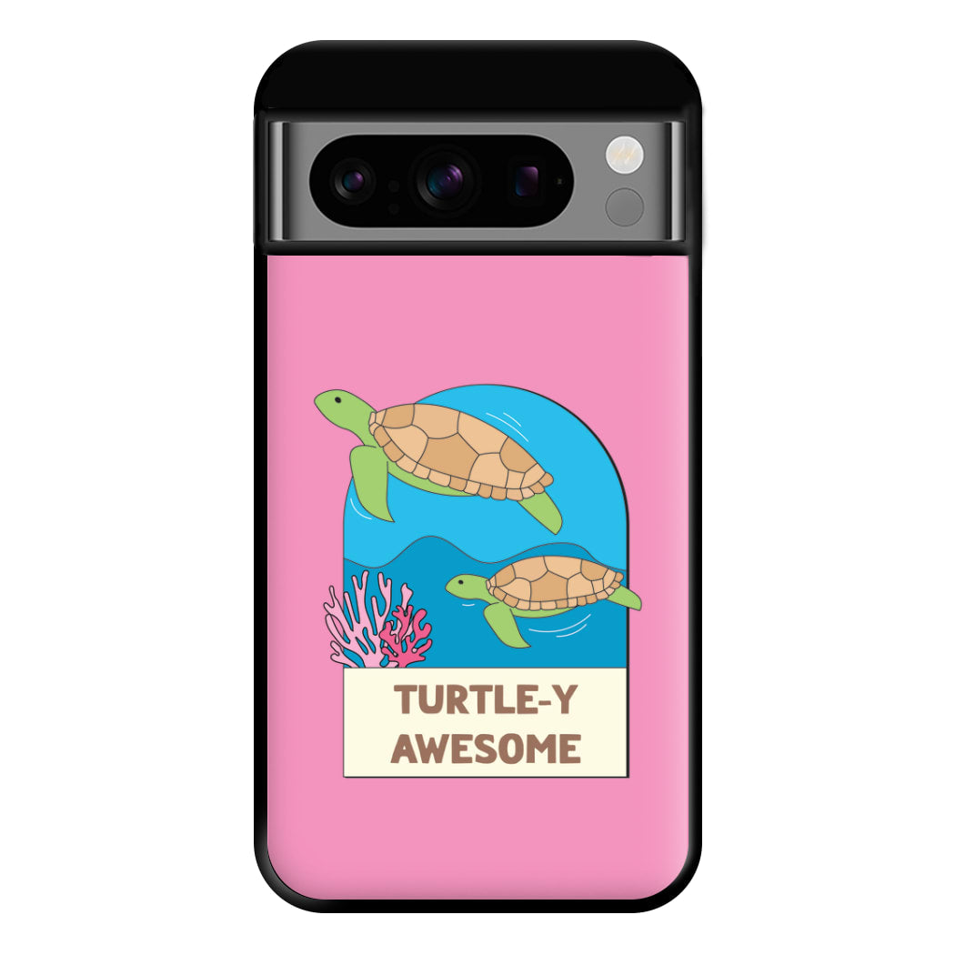 Turtle-y Awesome - Sealife Phone Case for Google Pixel 8 Pro