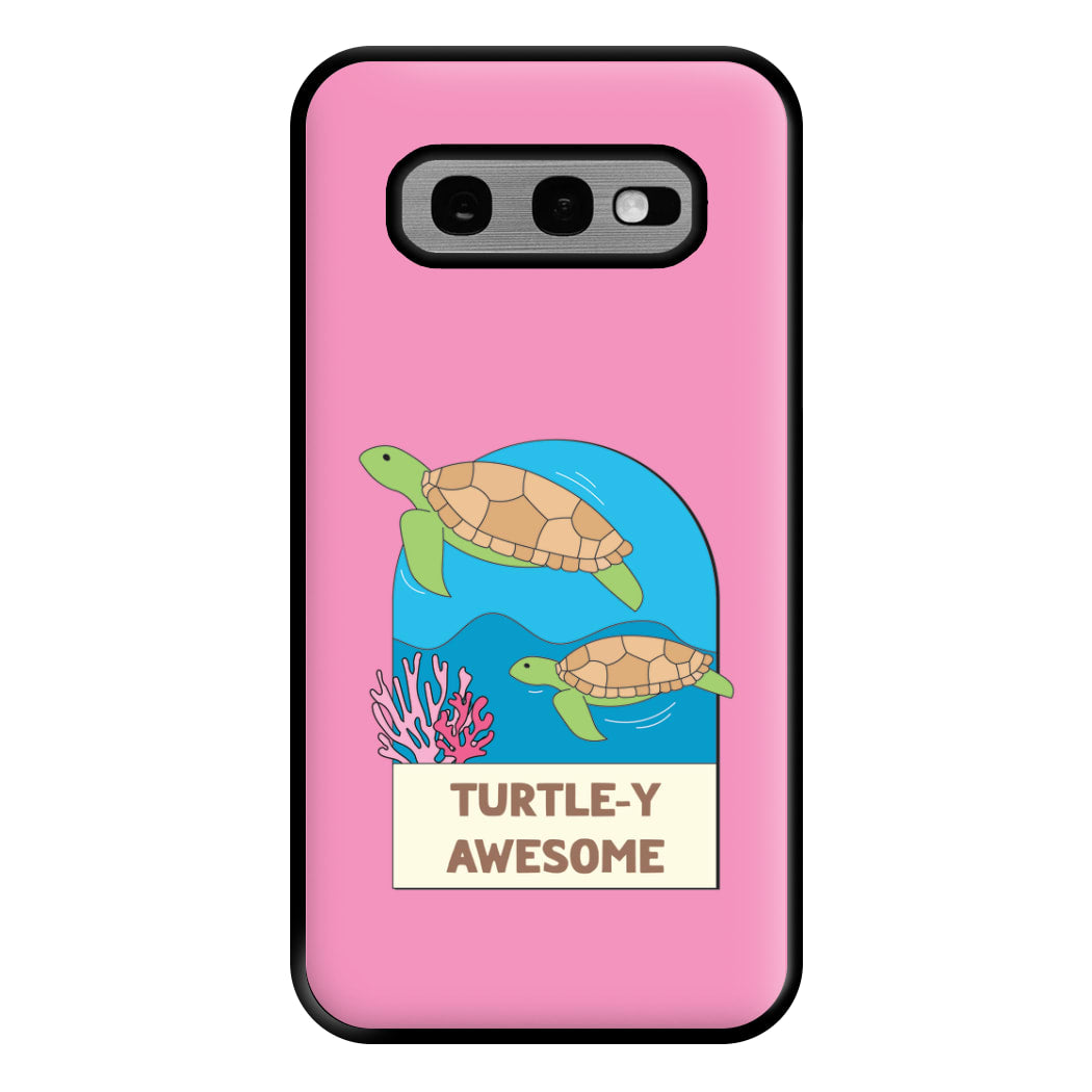 Turtle-y Awesome - Sealife Phone Case for Galaxy S10e