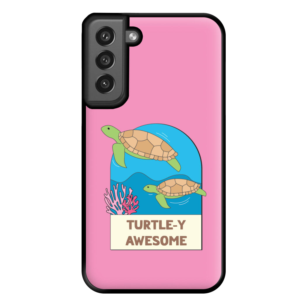 Turtle-y Awesome - Sealife Phone Case for Galaxy S21FE