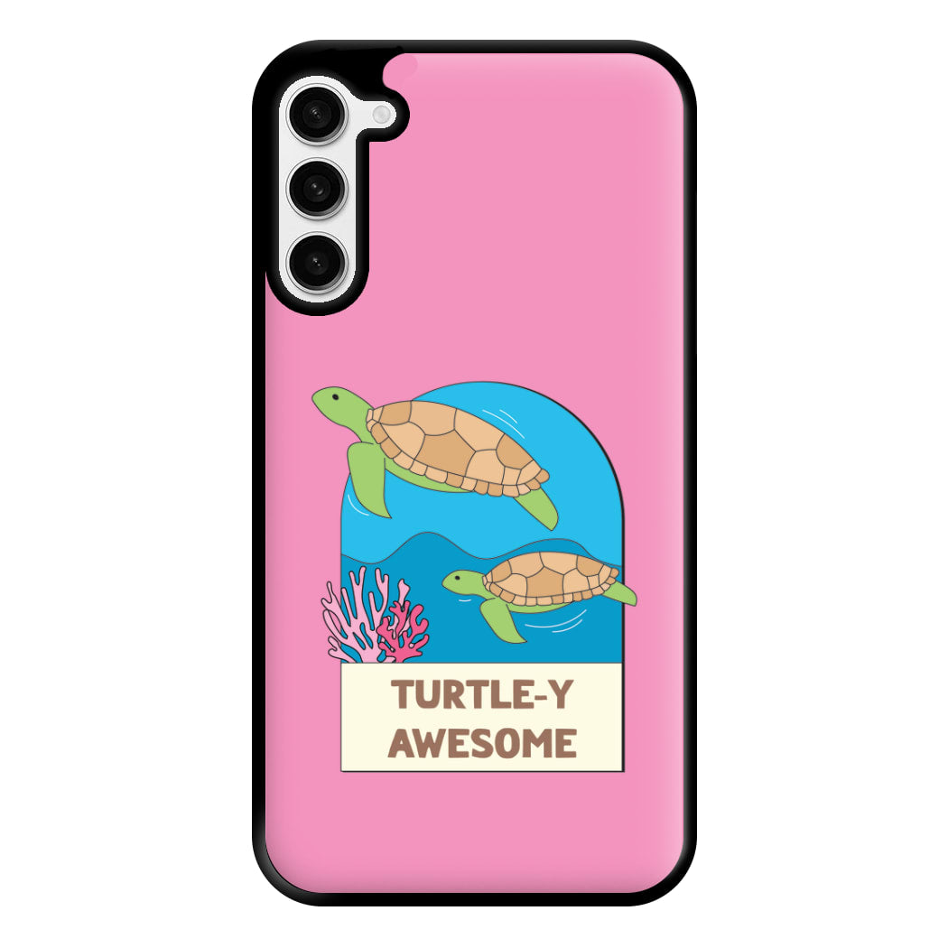 Turtle-y Awesome - Sealife Phone Case for Galaxy S23 Plus