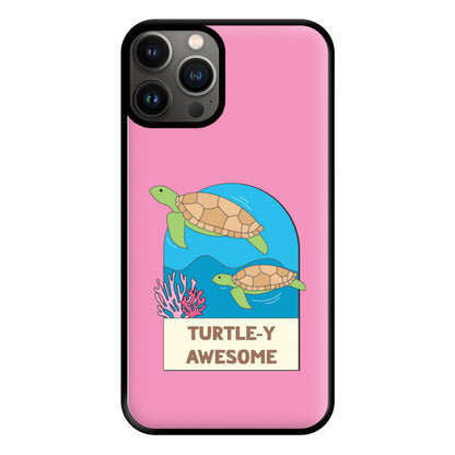 Turtle-y Awesome - Sealife Phone Case for iPhone 13 Pro Max