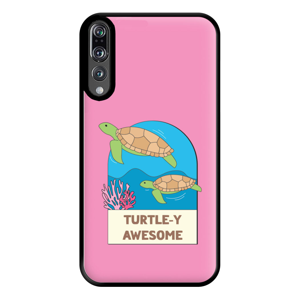 Turtle-y Awesome - Sealife Phone Case for Huawei P20 Pro