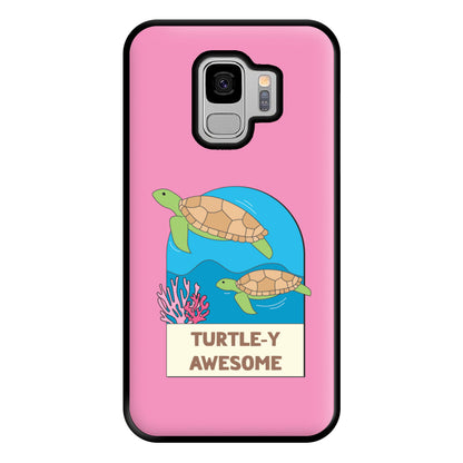 Turtle-y Awesome - Sealife Phone Case for Galaxy S9 Plus