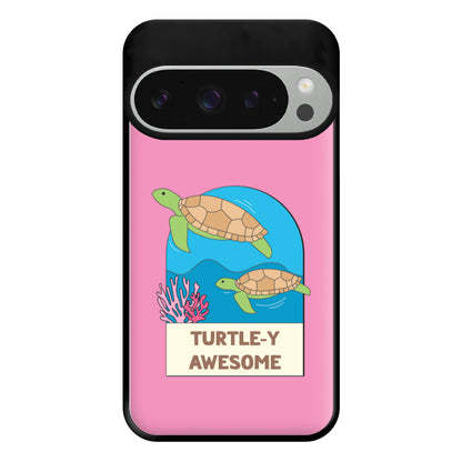 Turtle-y Awesome - Sealife Phone Case for Google Pixel 9 Pro XL