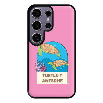 Turtle-y Awesome - Sealife Phone Case for Galaxy S25 Ultra