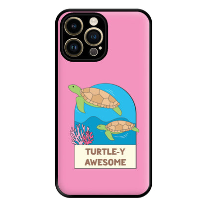 Turtle-y Awesome - Sealife Phone Case for iPhone 14 Pro Max