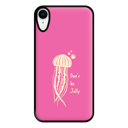 Don't Be Jelly - Sealife Phone Case for iPhone XR