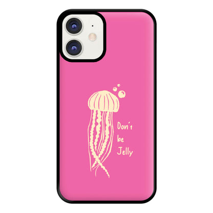 Don't Be Jelly - Sealife Phone Case for iPhone 11