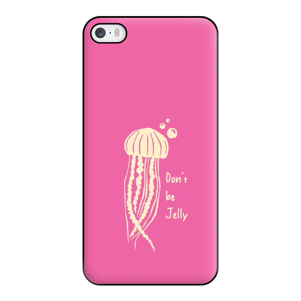 Don't Be Jelly - Sealife Phone Case for iPhone 5 / 5s / SE 2016