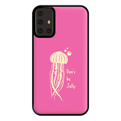 Don't Be Jelly - Sealife Phone Case for Galaxy A71