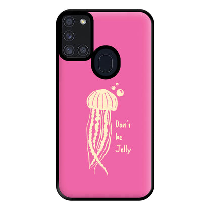 Don't Be Jelly - Sealife Phone Case for Galaxy A21s