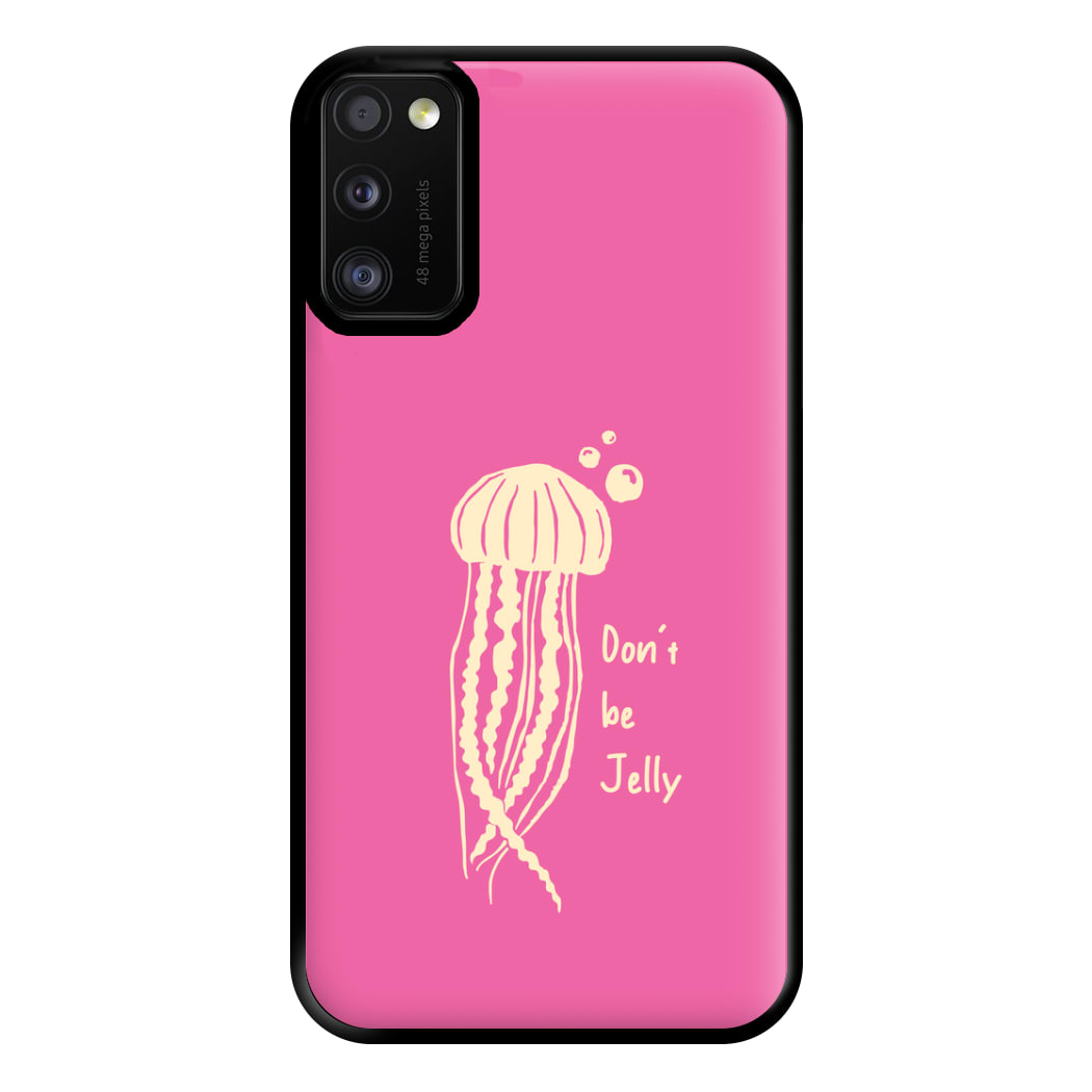 Don't Be Jelly - Sealife Phone Case for Galaxy A41